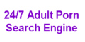 247 porn search. Adult related search engine.